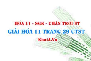Giải Hóa 11 Chân trời Sáng tạo trang 29